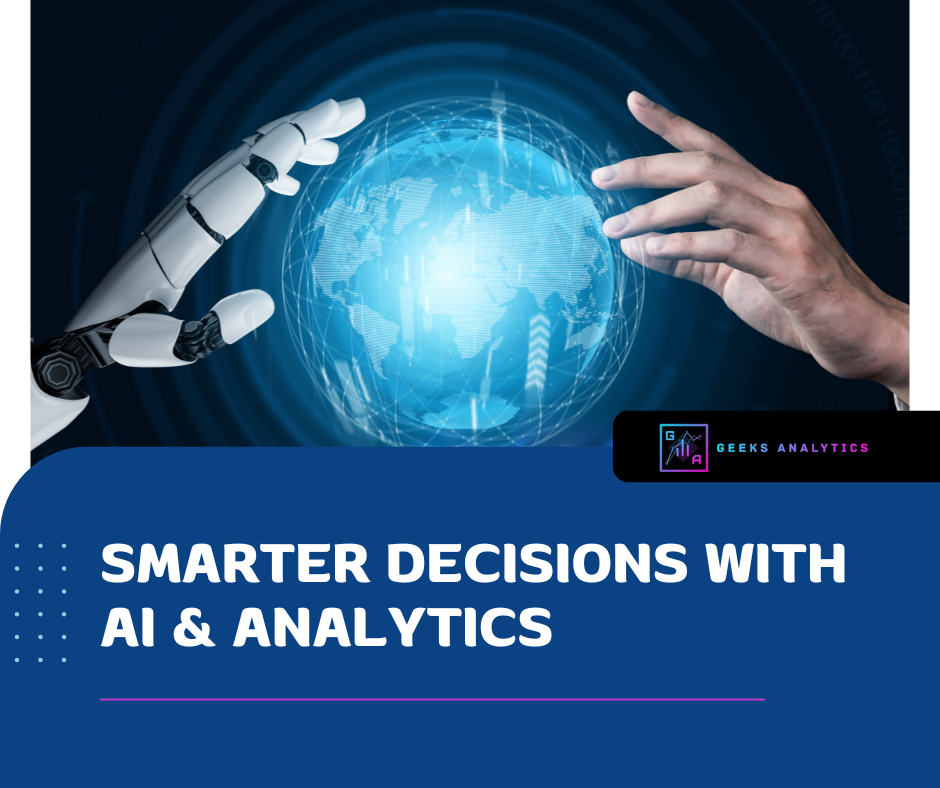 The Role of Analytics and AI in Driving Smarter Business Decisions