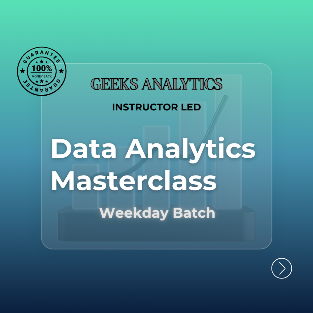 Data Analytics Masterclass Weekday by Geeks Analytics
