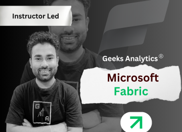 Beginner to Advanced: Microsoft Fabric by Geeks Analytics