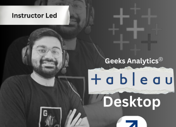 Data Visualisation using Tableau Desktop Geeks Analytics